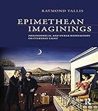 Epimethean imaginings : philosophical and other meditations on everyday light
