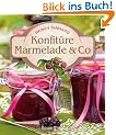 Konfit�re Marmelade & Co: Die besten Rezepte