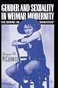 Gender and Sexuality in Weimar Modernity: Film, Literature, and New Objectivity