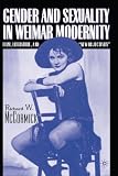 Gender and Sexuality in Weimar Modernity: Film, Literature, and "New Objectivity"