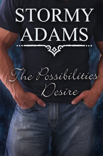 The Possibilities - Desire - A Collection of Short Stories by Stormy Adams