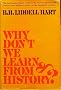 Why Don't We Learn from History?