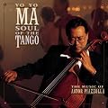 Soul of the Tango: The Music of Astor Piazzolla