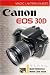 Magic Lantern Guides: Canon EOS 30D (Magic Lantern Guides)