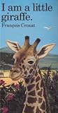 I Am a Little Giraffe: Large (Barrons Little Animals Series)