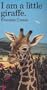 I Am a Little Giraffe: Large (Barron's Little Animal)