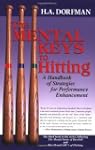 The Mental Keys to Hitting: A Handboo...