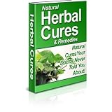 Natural Herbal Cures And Remedies – Natural Cures Your Doctor Never Told You About (Kindle Edition) Reviews