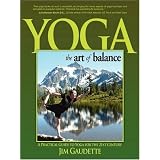 Yoga: The Art of Balance: A Practical Guide to Yoga for the 21st Century