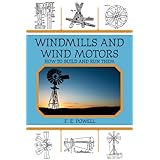 windmills and wind motors how to build and run them