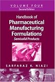 Handbook of Pharmaceutical Manufacturing Formulations, Second Edition, Volume 4: Semisolid Products Image of Handbook of Pharmaceutical Manufacturing Formulations, Second Edition, Volume 4: Semisolid Products