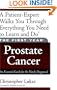 The First Year: Prostate Cancer: An Essential Guide for the Newly Diagnosed