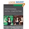 Professional Digital Compositing: Essential Tools and Techniques
