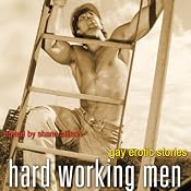 Hard Working Men: Gay Erotic Fiction | [Shane Allison (editor)]