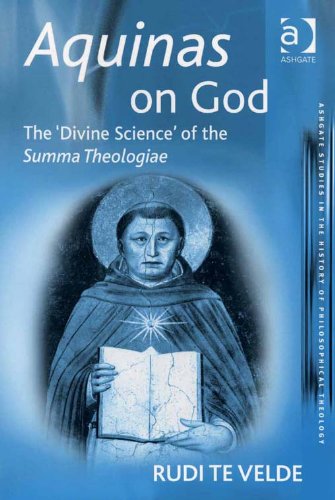 Aquinas on God: The 'Divine Science' of the Summa Theologiae (Ashgate Studies in the History of Philosophical Theology)