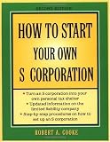 How to Start Your Own 'S' Corporation, Second Edition