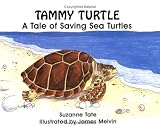 Tammy Turtle: A Tale of Saving Sea Turtles (No. 11 in Suzanne Tates Nature Series) [Paperback] [1991] 1st Ed. Suzanne Tate, James Melvin