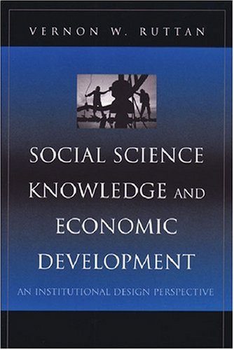 Social Science Knowledge and Economic Development: An Institutional Design Perspective (Economics, Cognition, and Society)