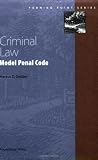 Criminal Law: Model Penal Code (Turning Point Series) (Turning Point (Foundation Press))