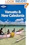 Lonely Planet Vanuatu & New Caledonia (Multi Country Travel Guide)
