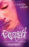 Evernight 2: Tochter der D&auml;mmerung - Claudia Gray