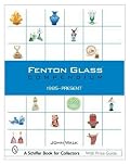 Fenton Glass Compendium: 1985-2001 (Schiffer Book for Collectors)