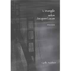 L'Evangile Selon Jacques Lucas