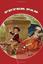 PETER PAN by J. M. BARRIE, LARGE Print: Peter and Wendy PETER PAN by J. M. BARRIE, LARGE Print: Peter and Wendy