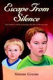 Escape From Silence: Two brothers and the technology that allowed them to hear