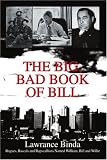 The Big, Bad Book of Bill: Rogues, Rascals and Rapscallions Named William, Bill and Willie