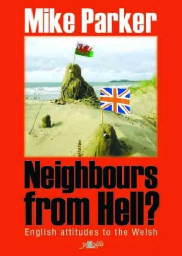 Neighbours from Hell: English Attitudes to the Welsh