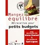 Mangez équilibré : 80 Recettes pour petits budgets