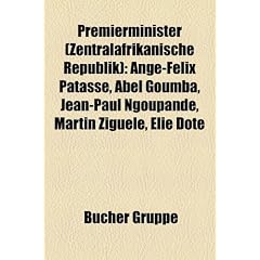 Premierminister (Zentralafrikanische Republik): Ange-Flix Patass, Abel Goumba, Jean-Paul Ngoupand, Martin Zigul, Lie Dot
