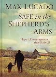 Safe in the Shepherds Arms: Hope & Encouragement from Psalm 23