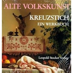 Alte Volkskunst Kreuzstich. Ein Werkbuch. Steirisches Heimatwerk: Mit 14 Seiten einleitenden Text, 94 Seiten gro�formatige Musterb�gen zum Herausnehmen und 240 Motive