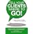 Tell Your Clients Where to Go! A Practical Guide to Providing Passionate Client Leadership