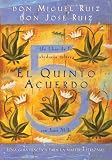El Quinto Acuerdo: Una guia practica para la maestria personal (Spanish Edition)