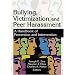 Bullying, Victimization, And Peer Harassment: A Handbook of Prevention And Intervention