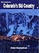 Bumming Colorado's Ski Country