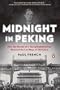 Midnight in Peking: How the Murder of a Young Englishwoman Haunted the Last Days of Old China