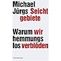 Seichtgebiete: Warum wir hemmungslos verbl�den