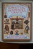 Forgotten Household Crafts: A Portrait of the Way We Once Lived