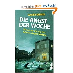 Die Angst der Woche: Warum wir uns vor den falschen Dingen f�rchten