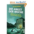 Die Angst der Woche: Warum wir uns vor den falschen Dingen f�rchten