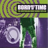Born out of Time: 1979-1988 - The Australian Indie Scene