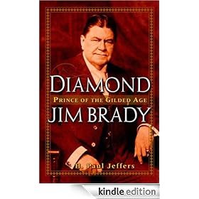 Diamond Jim Brady: Prince of the Gilded Age