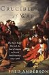Crucible of War: The Seven Years' War and the Fate of Empire in British North America, 1754-1766
