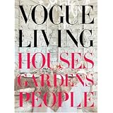 Vogue Living: Houses, Gardens, People ~ Hamish Bowles