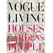 Vogue Living: Houses, Gardens, People