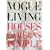 Vogue Living: Houses, Gardens, People